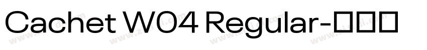 Cachet W04 Regular字体转换